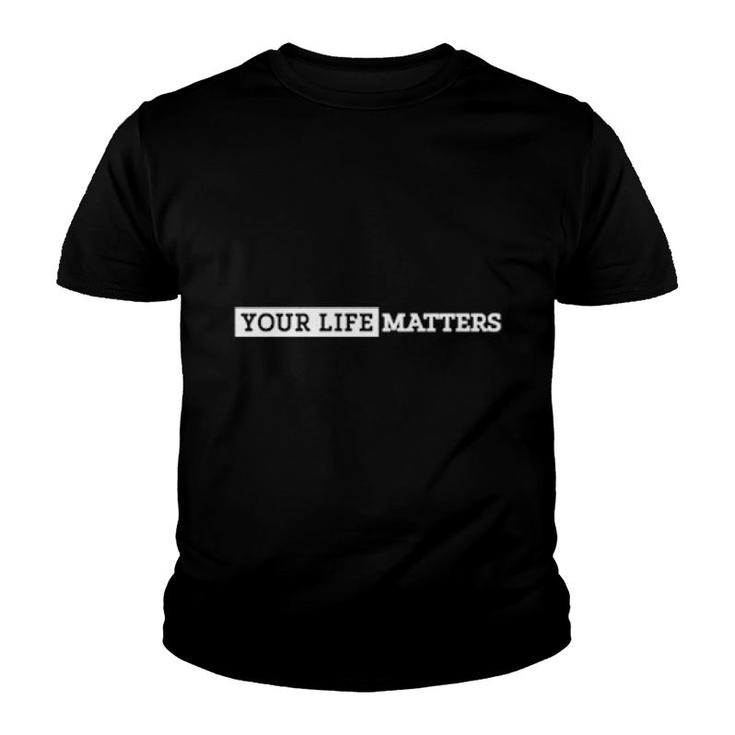 Your Life Matters  Youth T-shirt