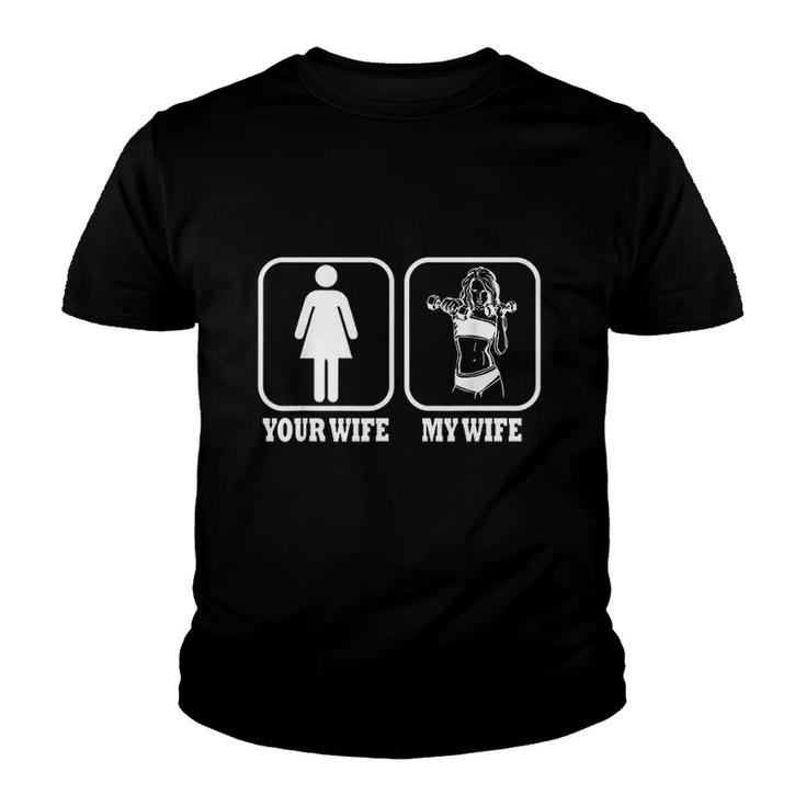 Your Wife My Wife Funny Fitness Youth T-shirt