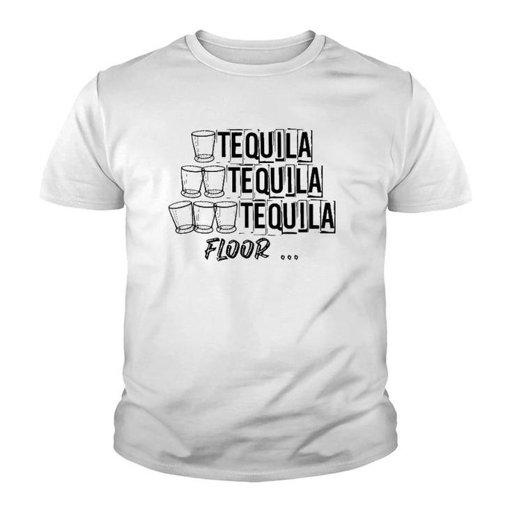 1 Tequila 2 Tequila 3 Tequila Floor Funny Weekend Party Shot Youth T-shirt