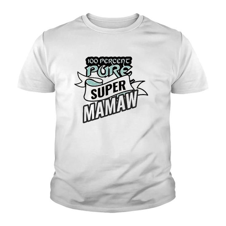 100 Pure Super Mamaw Funny Mother's Day Grandma Gift Youth T-shirt