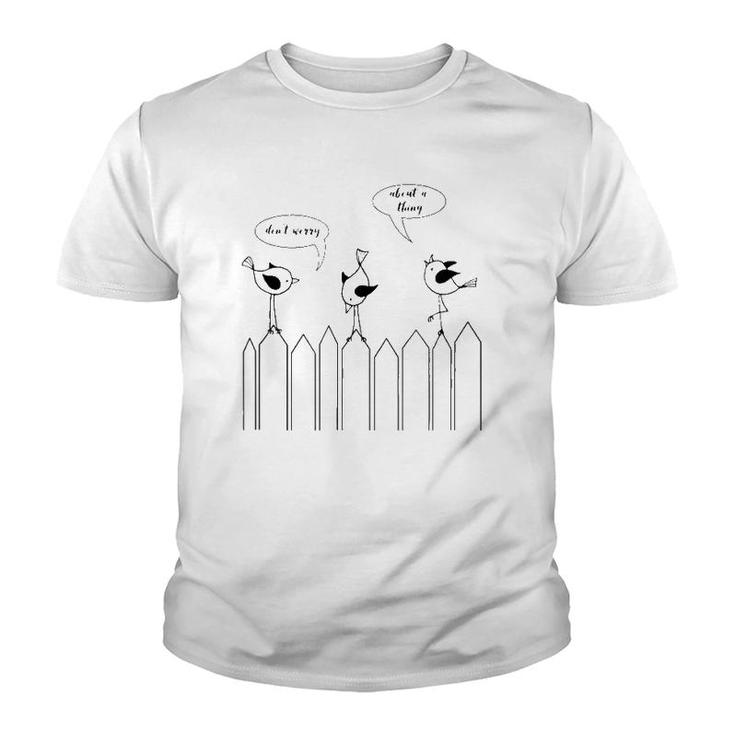 3 Cute Little Birdies Sing Don't Worry About A Thing Youth T-shirt