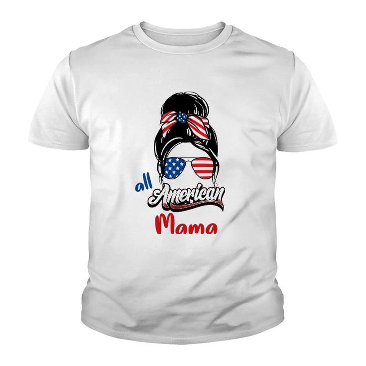 4Th Of July All American Mama Messy Bun All American Mama Youth T-shirt