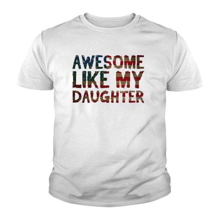 4Th Of July Father's Day Dad Gift - Awesome Like My Daughter Youth T-shirt