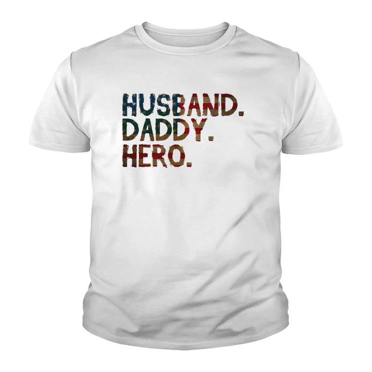 4Th Of July Father's Day Usa Dad Gift - Husband Daddy Hero Youth T-shirt