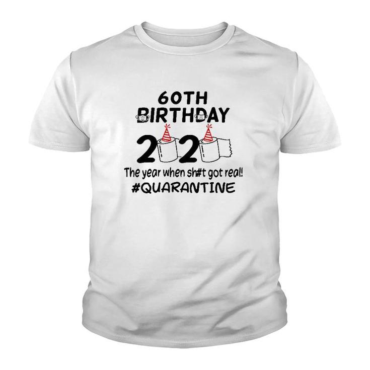 60Th Birthday 2020 The Year When Got Real Quarantined Youth T-shirt