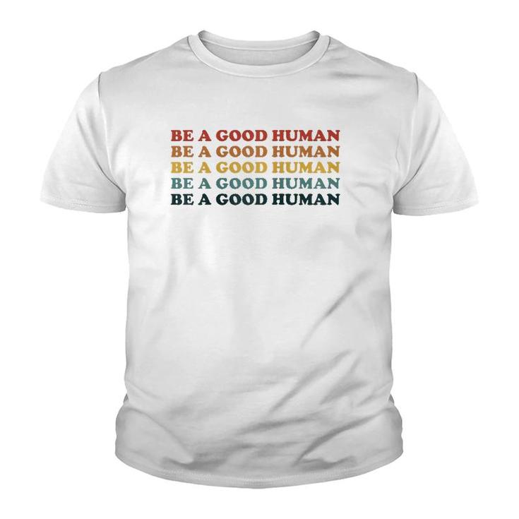 70'S Retro Be A Good Human Kindness Saying Positive Message Raglan Baseball Tee Youth T-shirt