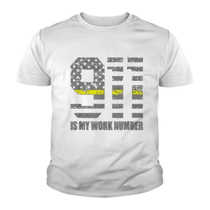 911 Is My Work Number Youth T-shirt