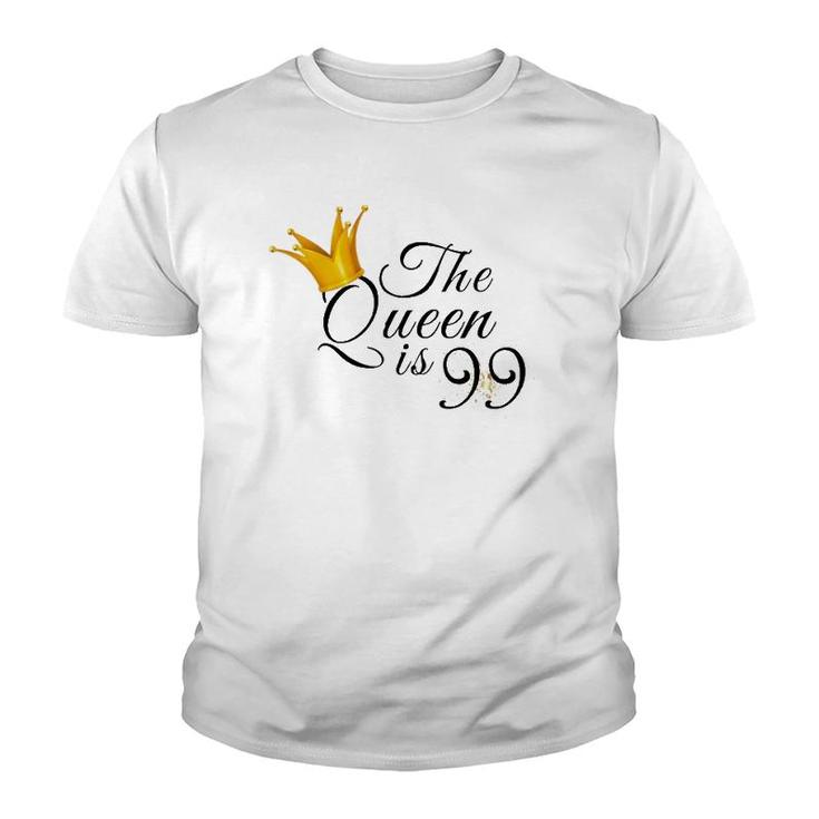99Th Birthday Gifts Ideas For Mom Grandma The Queen Is 99 Ver2 Youth T-shirt