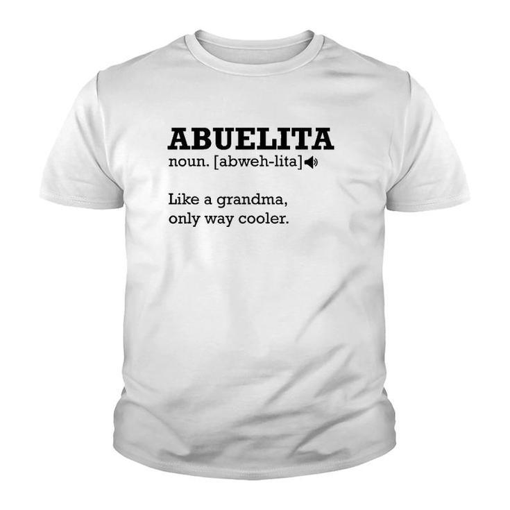 Abuelita Definition , Funny Gift Idea For Grandmother Youth T-shirt