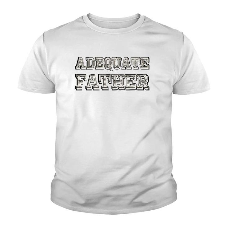 Adequate Father Father's Day Gift Youth T-shirt