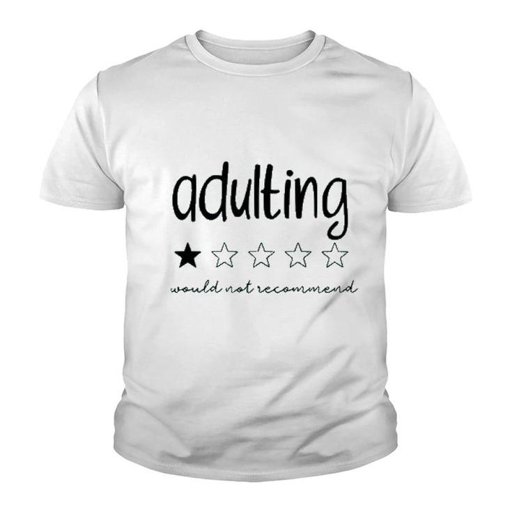 Adulting Would Not Recommend Youth T-shirt