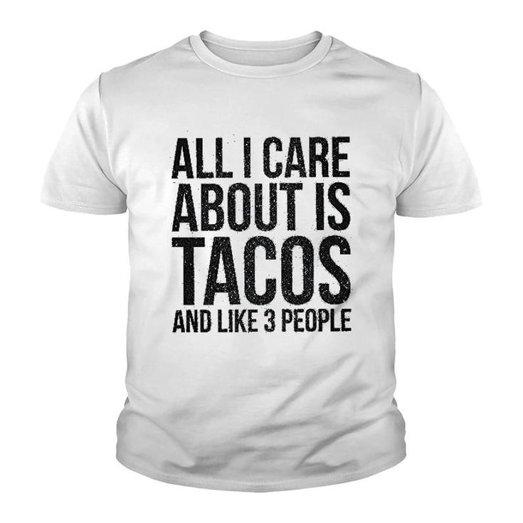 All I Care About Is Tacos Youth T-shirt