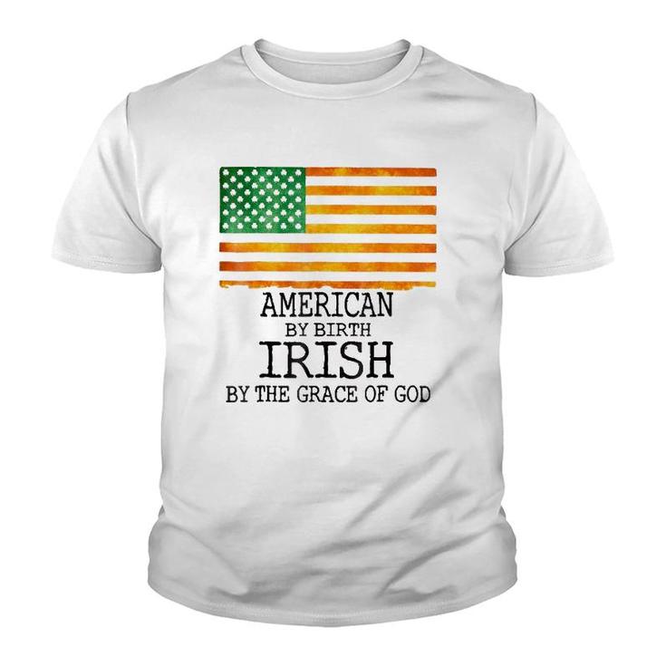 American By Birth Irish Grace Of Godst Patrick's Day Youth T-shirt