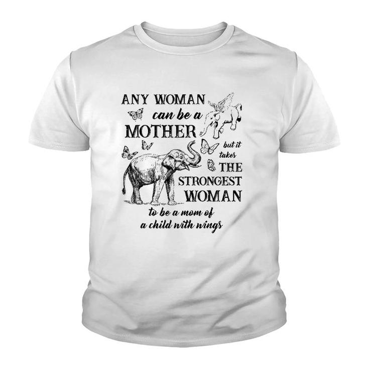 Any Woman Can Be A Mother But It Takes The Strongest Woman Youth T-shirt