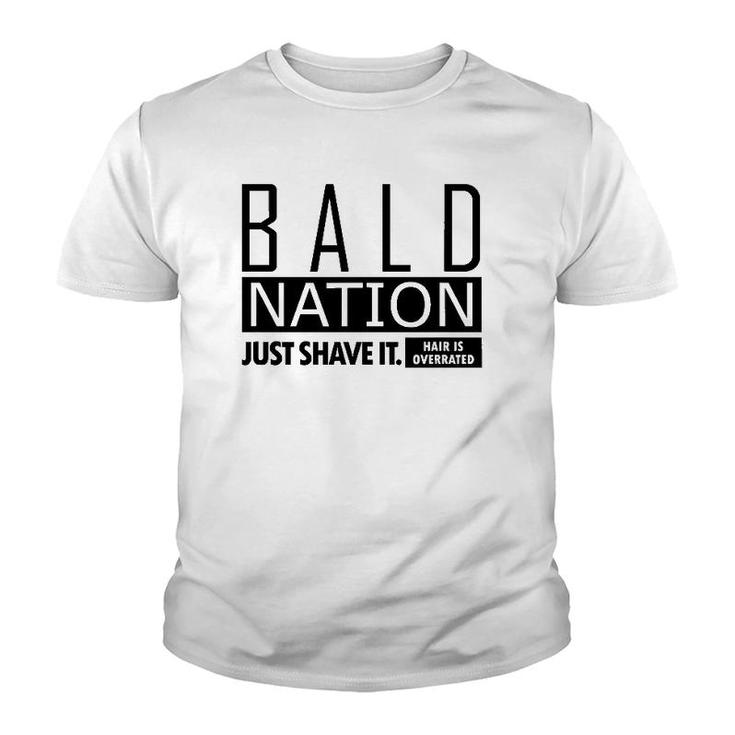 Bald Nation Just Shave It Hair Is Overrated Youth T-shirt