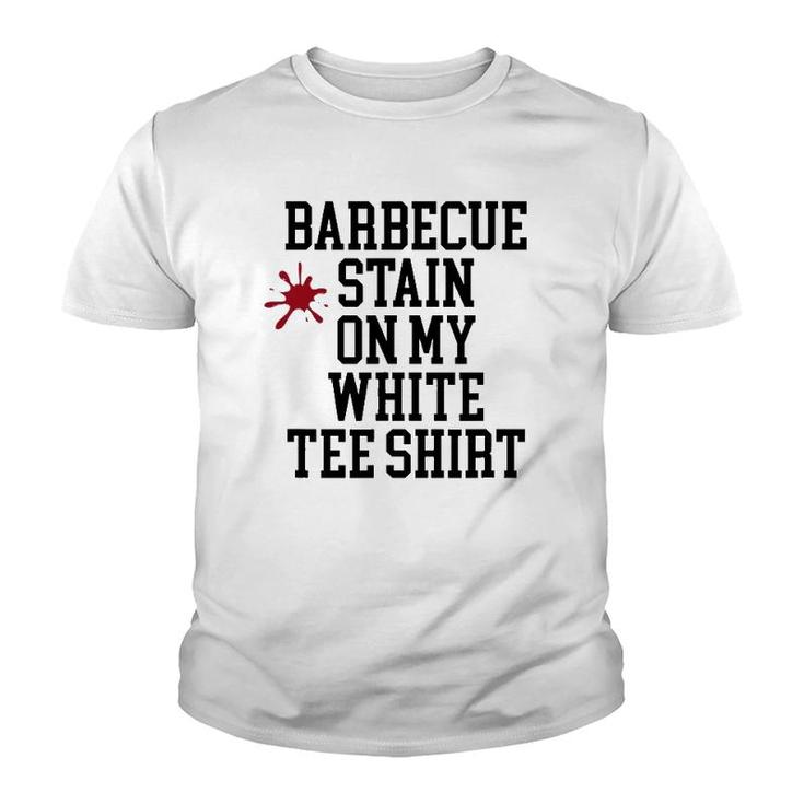 Barbecue Stain On My White Youth T-shirt