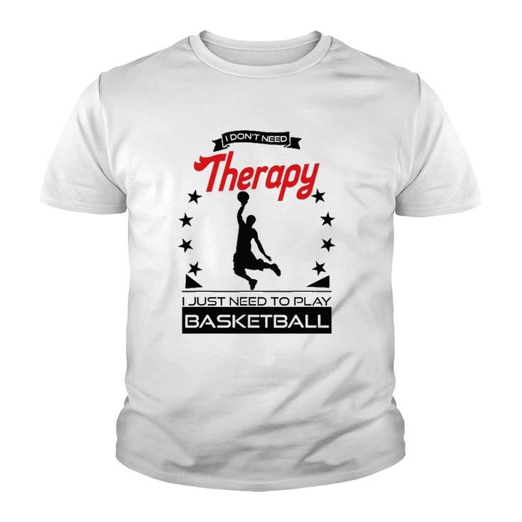 Basketball - Better Than Therapy Gift For Basketball Players Youth T-shirt