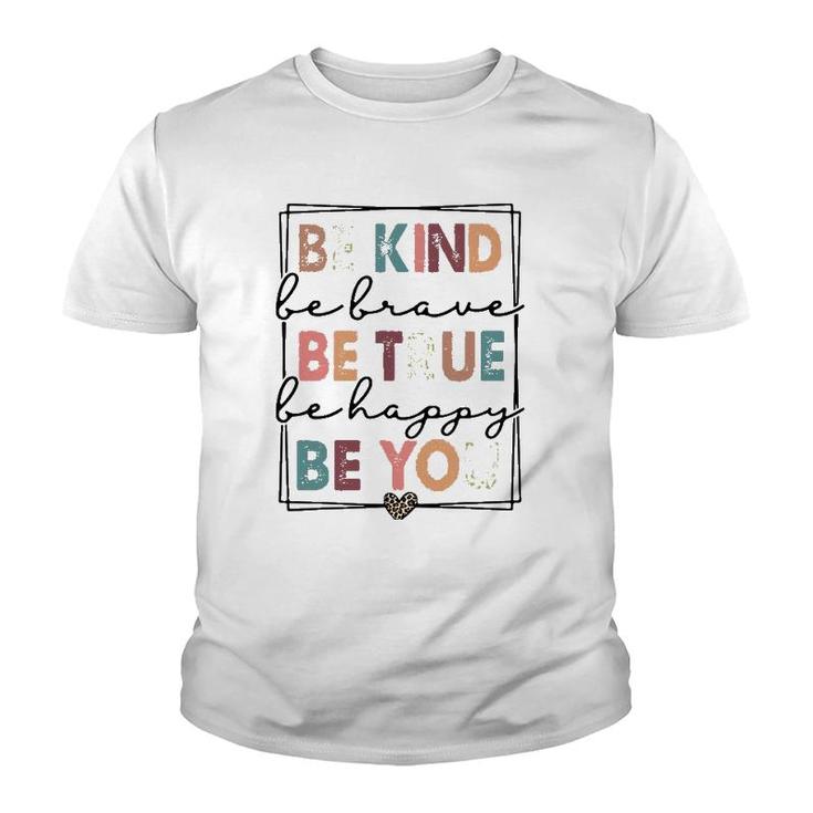 Be Kind Be Brave Be True Be Happy Be You Leopard Heart Women Youth T-shirt
