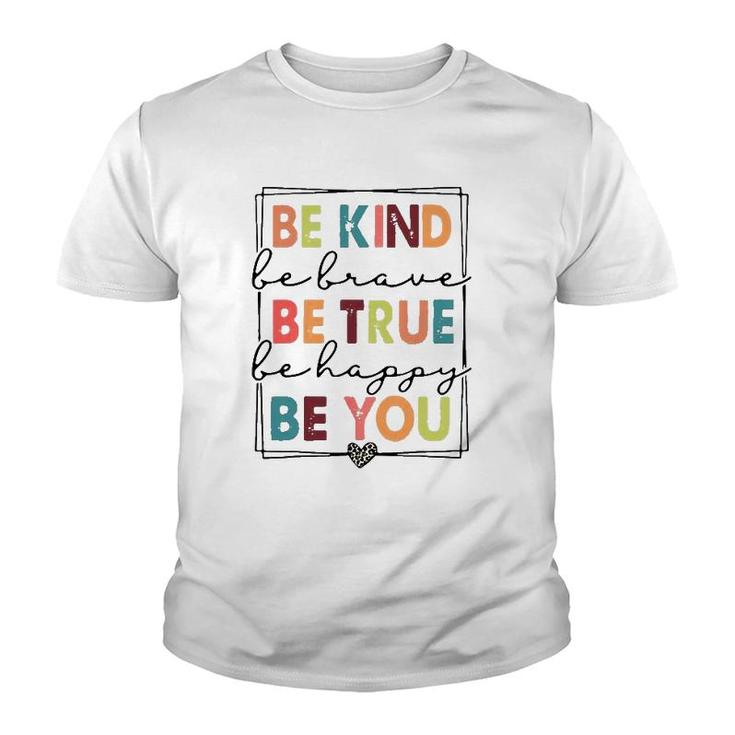 Be Kind Be Brave Be True Be Happy Be You Leopard Heart Youth T-shirt