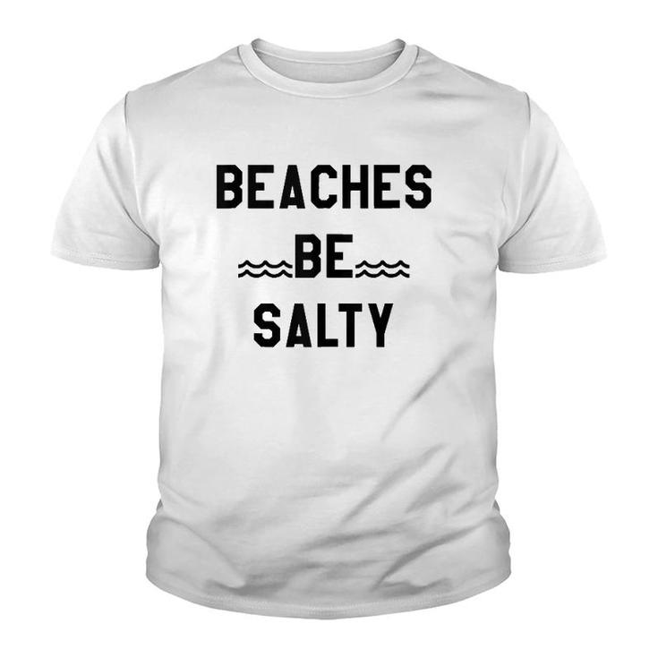 Beaches Be Salty ,Shady Beach Feel Good Summer Vibes  Youth T-shirt