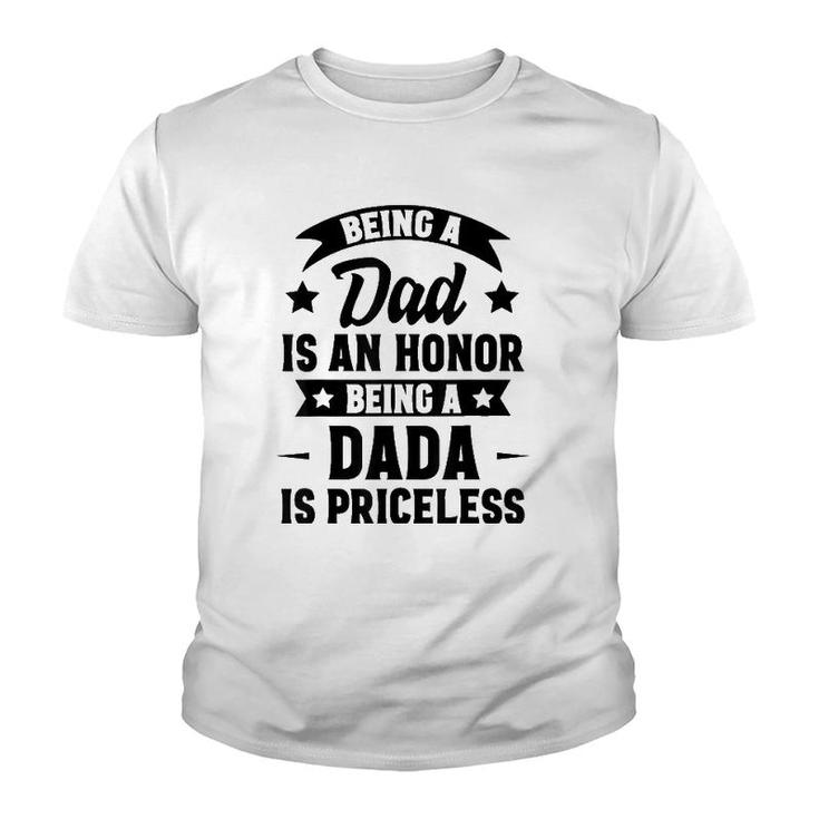 Being A Dad Is An Honor Being A Dada Is Priceless Youth T-shirt