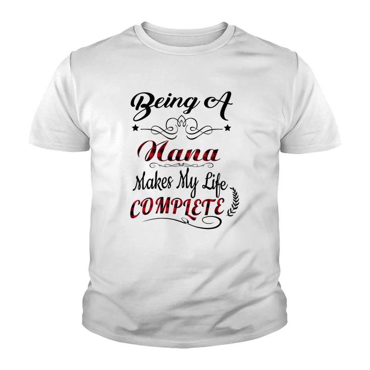 Being A Nana Makes My Life Complete Youth T-shirt