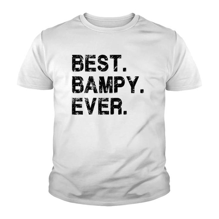 Best Bampy Ever Funny Birthday Fathers Day For Bampy Youth T-shirt