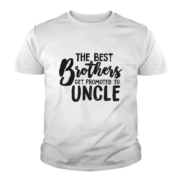 Best Brothers Get Promoted To Uncle Youth T-shirt