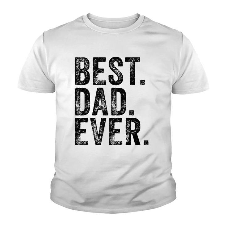 Best Dad Ever Husband Funny Sarcastic Dad Joke Vintage  Youth T-shirt