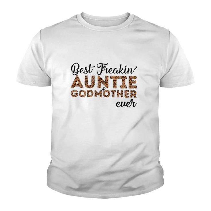 Best Freakin' Auntie Godmother Ever Youth T-shirt