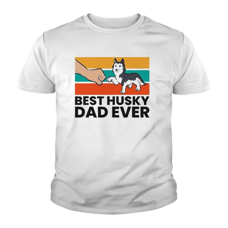 Best Husky Dad Ever Siberian Husky Dad Youth T-shirt