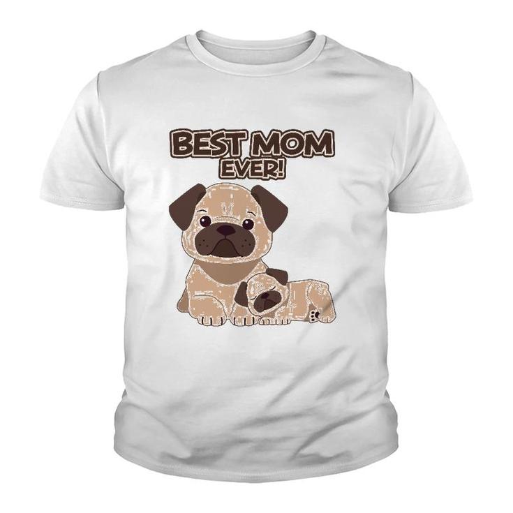 Best Mom Ever Pug Dog Breed Puppy Mommy Mama Mother's Day Youth T-shirt