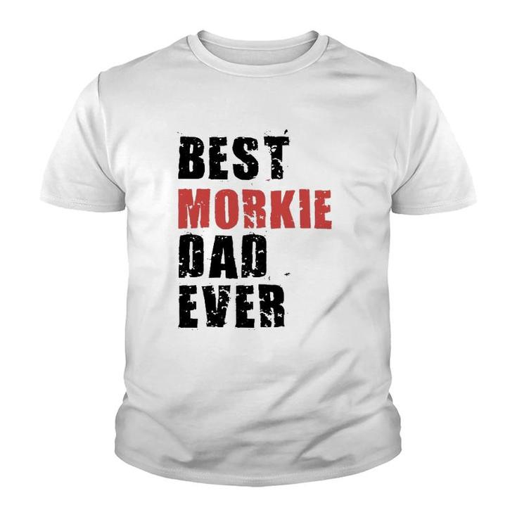 Best Morkie Dad Ever Adc078b Gift Youth T-shirt