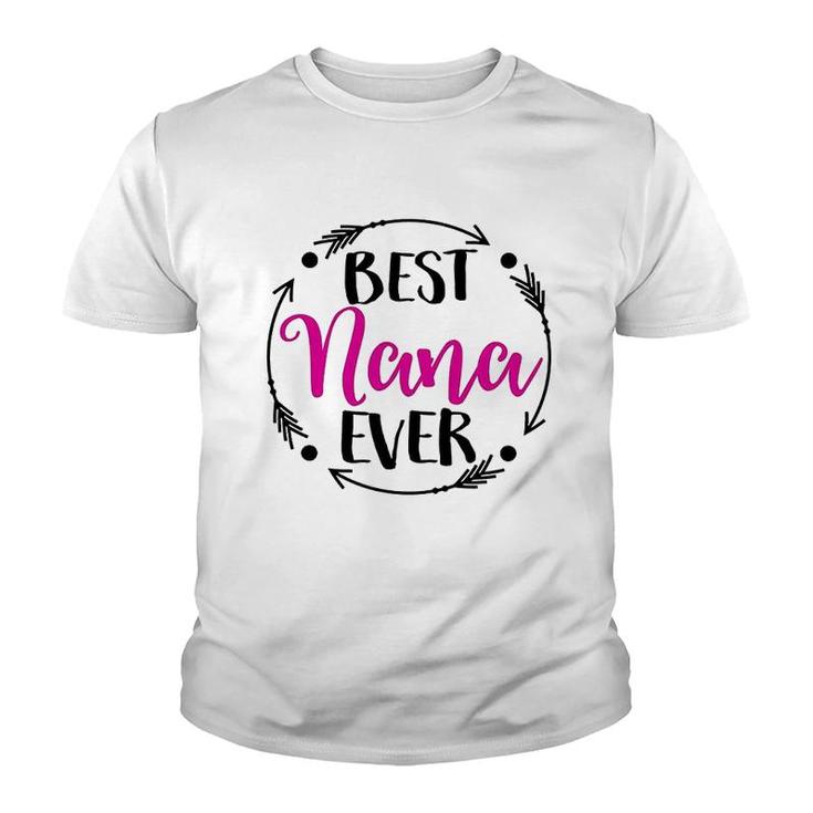 Best Nana Ever  Gift Idea For Nana Youth T-shirt