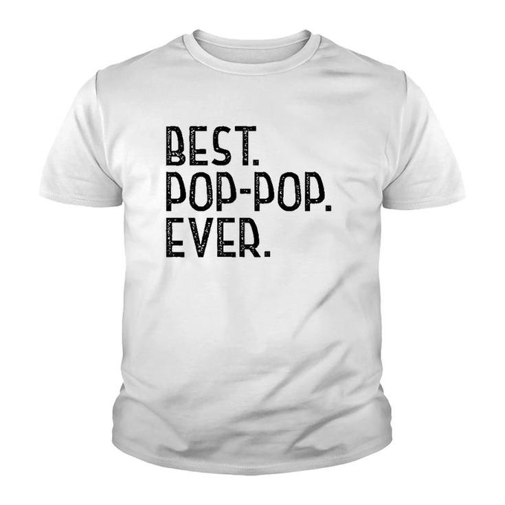 Best Pop-Pop Ever Design For Grandpa Men Father's Day Pop-Pop Youth T-shirt