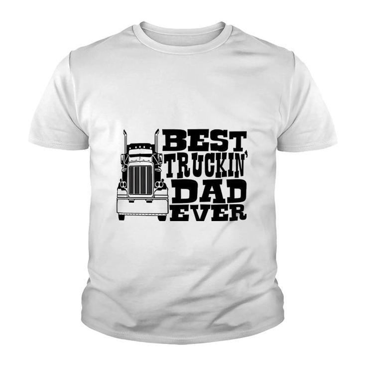 Best Trucking Dad Ever Truck Driver Youth T-shirt