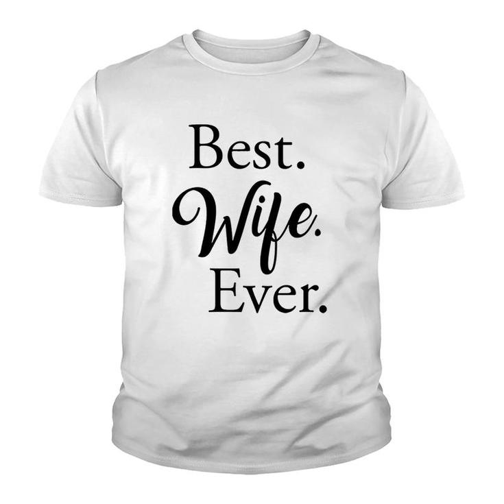 Best Wife Ever Youth T-shirt