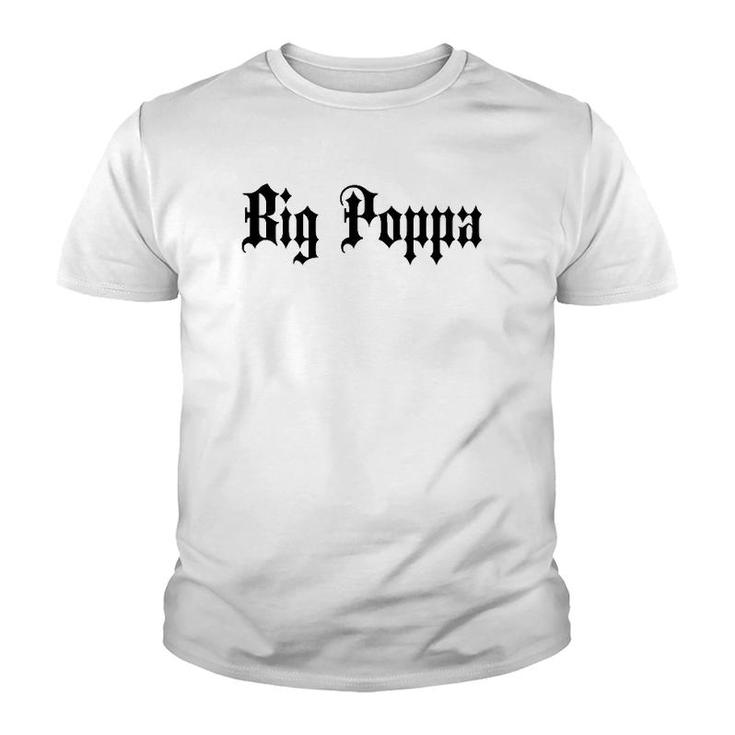 Big Poppa Dad Father's Day Blackletter  Youth T-shirt