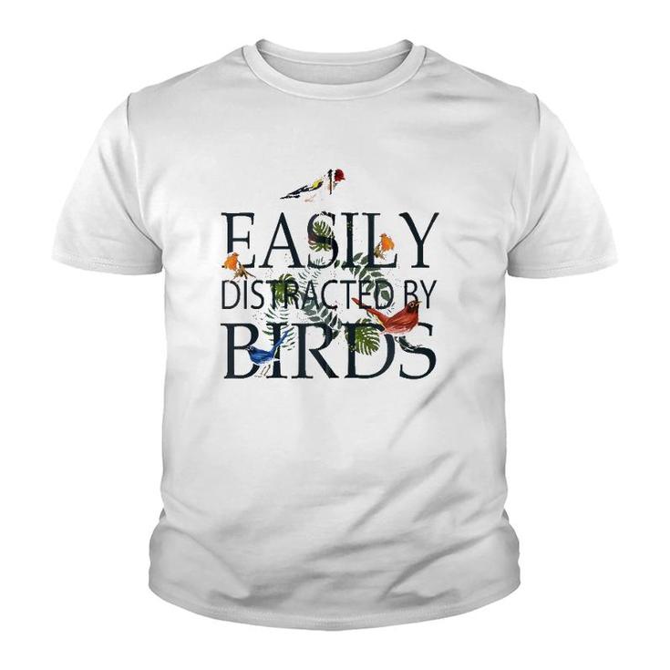 Bird Lovers Gifts For Women Men Easily Distracted By Birds Zip Youth T-shirt