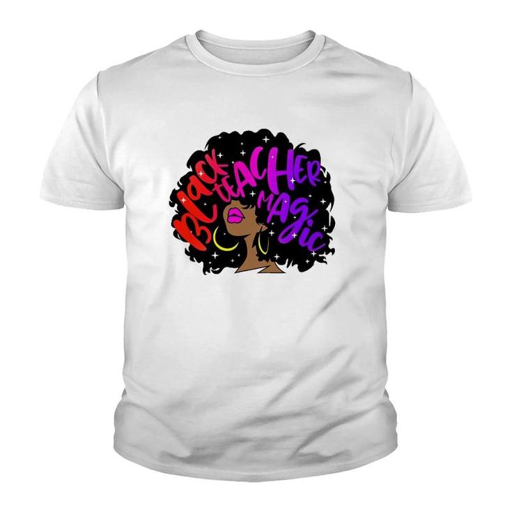 Black Teacher Magic Melanin Women Educator Appreciation Gift Youth T-shirt