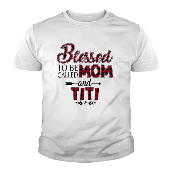 Blessed To Be Called Mom And Titi Caro Youth T-shirt