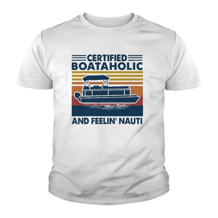 Boating Certified Boataholic And Feelin' Nauti Youth T-shirt