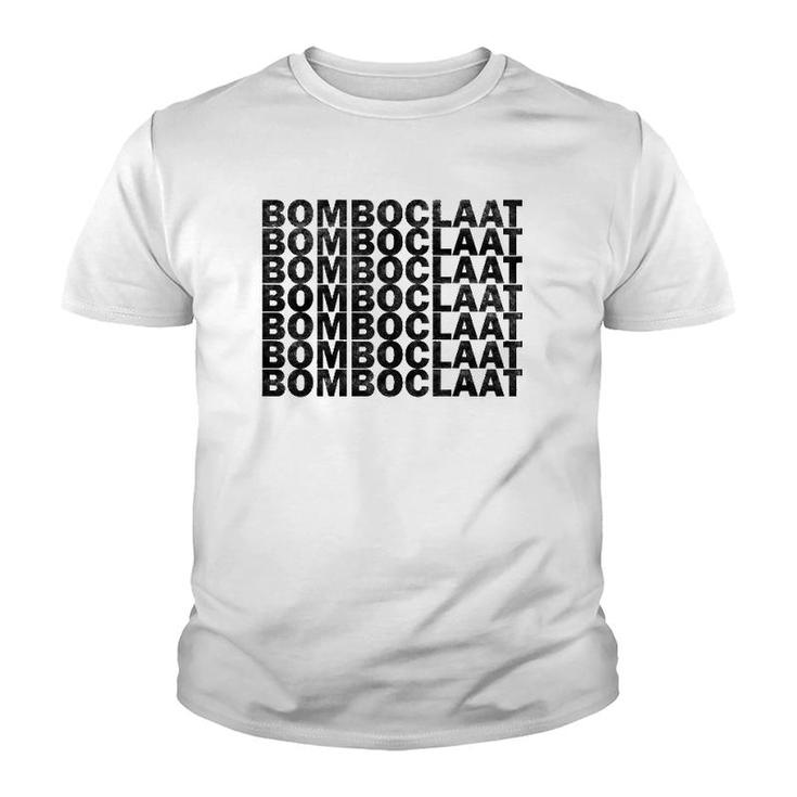 Bomboclaat Repeated Sarcastic Funny  Youth T-shirt