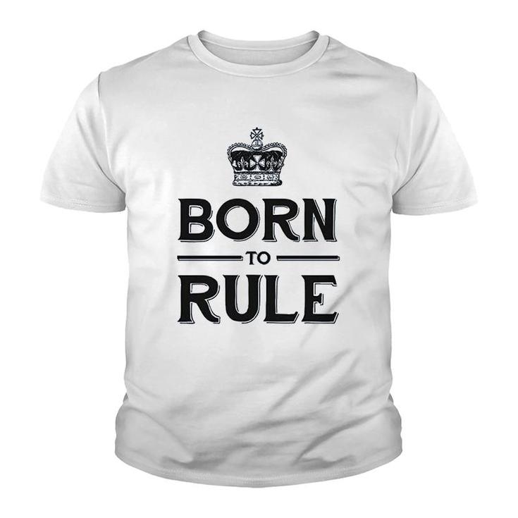 Born To Rule Youth T-shirt