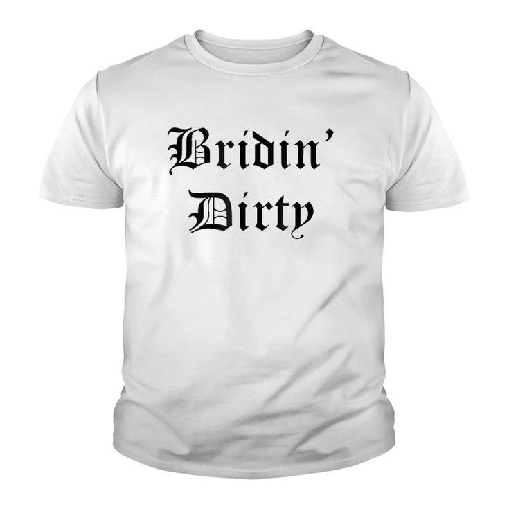 Briding Dirty Funny Bridal Party Youth T-shirt