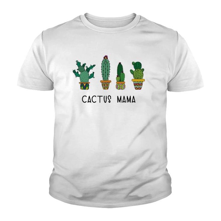 Cactus Mama Succulent Gardener Plant Mom Mother Gift Youth T-shirt