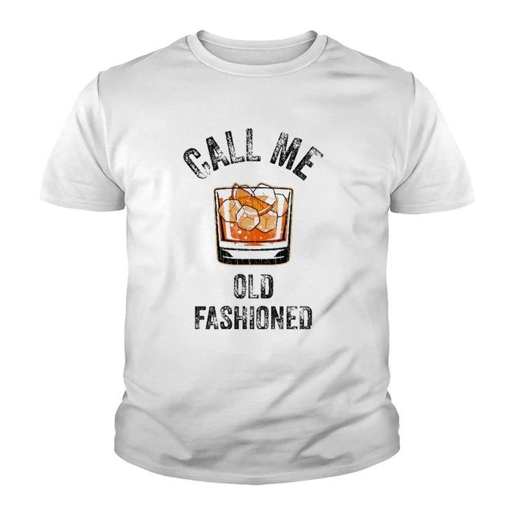Call Me Old Fashioned Funny Whiskey Men Women Apparel Youth T-shirt