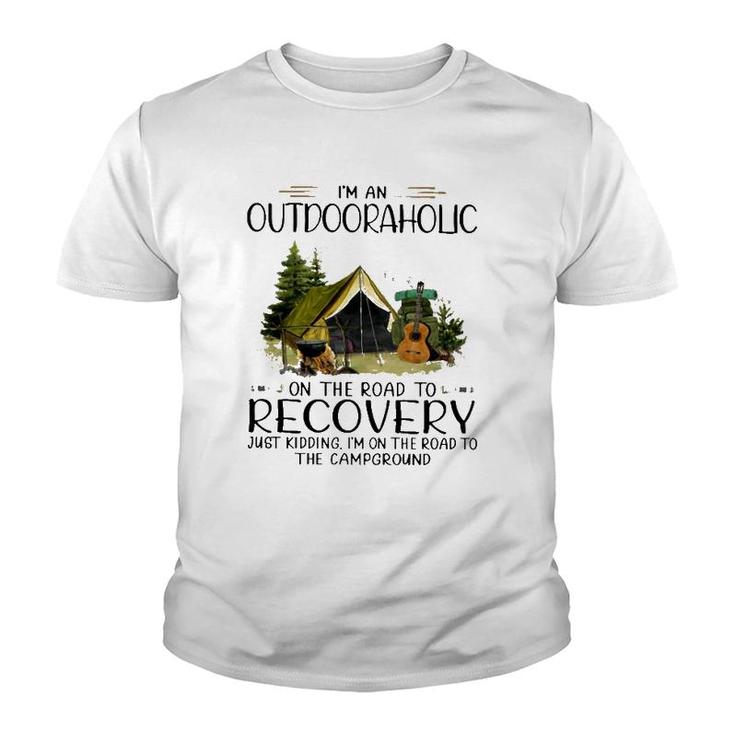 Camping I'm An Outdooraholic On The Road To Recovery Campground Youth T-shirt