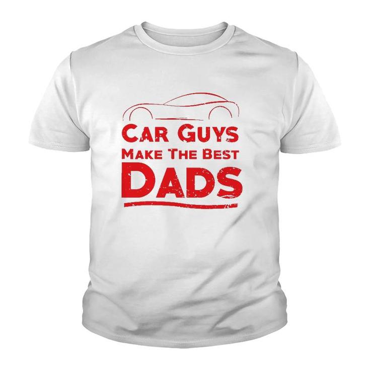 Car Guys Make The Best Dads , Funny Father Gift Youth T-shirt