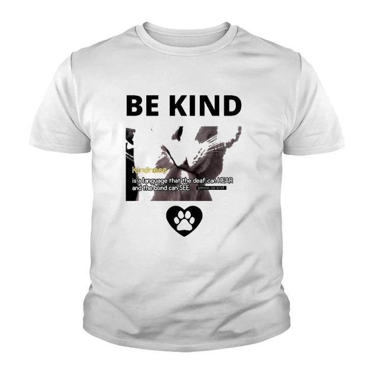 Cat Be Kind Kindness Is A Language That The Deaf Can Hear And The Blind Can See Youth T-shirt